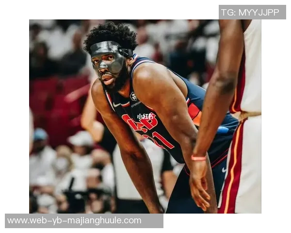 恩比德半场表现出色6投8中斩获17分5篮板正负值高达17